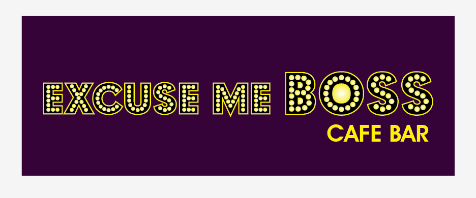 EXCUSE ME BOSS